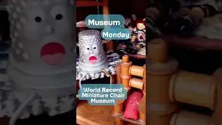 Museum Monday: Miniature Chair Museum