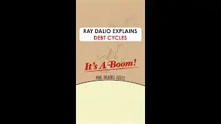 Ray Dalio Explains Debt Cycles