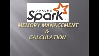 Spark Memory Management |  Memory calculation | spark Memory tuning | spark performance optimization