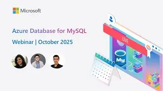 Azure Database for MySQL - Monthly Webinar (Oct 2025)