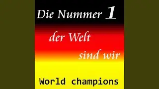 Die Nummer 1 der Welt sind wir