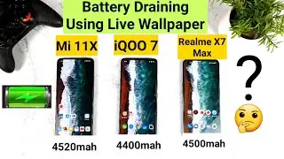 Realme X7 Max vs iQOO 7 vs Mi 11X battery draining test using live wallpaper 🤷&zwj;♂️🤷&zwj;♂️🤔🔥🔥🔥
