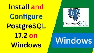 How to Install and configure PostgreSQL 17.2 on Windows 10/11/server step by step guide|2024 updated