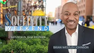 Soulivity Weekend with Brian Westley Johnson, Special Guest: Author Michael Clinton