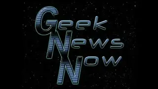 Geek News Now Roundup! - August 21, 2021