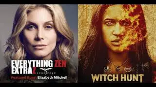 Everything Zen ExtraZ - Elizabeth Mitchell (Witch Hunt)