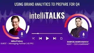 Using Brand Analytics To Prepare For Q4 | intelliTALKS EP35