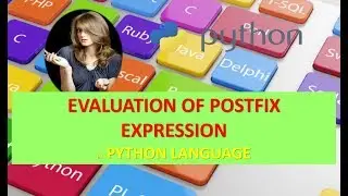 HOW TO EVALUATE POSTFIX EXPRESSION IN PYTHON | EVALUATION OF POSTFIX EXPRESSION IN PYTHON