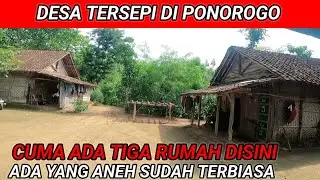 DESA TERSUNYI DI PONOROGO‼️HANYA TIGA KELUARGA YANG TINGGAL DISINI