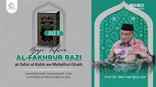 [Eps. 262] Pengajian Tafsir Al-Fakhrur Rozi Jilid 5