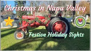 Napa Valley Festive Holiday Sights (Christmas in the Napa Valley)