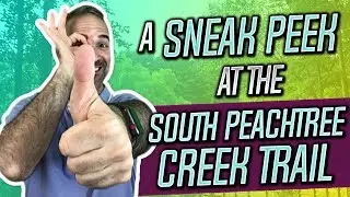 A Sneak Peek At The South Peachtree Creek Trail
