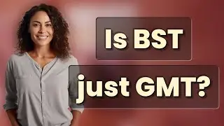 Is BST just GMT?