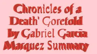 Chronicles of a death' foretold by Gabriel Garcia Marquez Summary Theme Explain BA  honours 6th sem