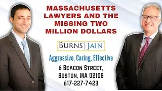 Massachusetts Lawyers and the Missing Two Million Dollars