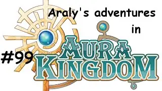 Aura Kingdom Gameplay #99 - Power Hour (Ventos Prairie)