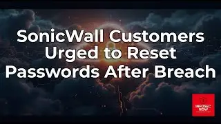 SonicWall Security Breach: Urgent Password Reset Required