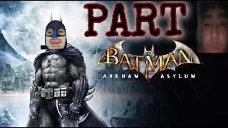BATMAN ARKHAM ASYLUM PART 2 - batman stream gameplay first time