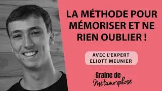 La m&eacute;thode pour m&eacute;moriser et ne rien oublier ! Avec l'expert Eliott Meunier #105