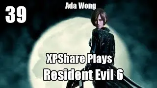 XPShare plays Resident Evil 6 - Part 39