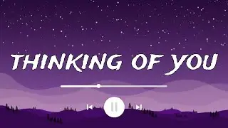 Thinking of You &ndash; Heartfelt Romantic Lyrics Video