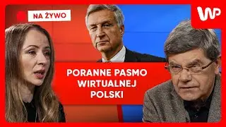 [NA ŻYWO] Poranne pasmo WP. Gośćmi: Dziemianowicz-Bąk, Nowakowski i Kuczyński