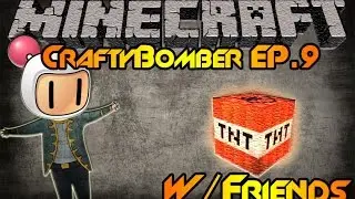 Let's Play: Crafty Bomber w/ProxyDeath & Friends EP.9