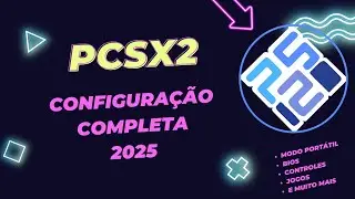 COMO BAIXAR E CONFIGURAR O PCSX2 - ATUALIZADO 2025
