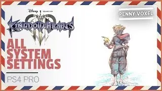 Kingdom Hearts 3 All Settings | PS4 Pro