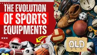 From Bladders to Breakthroughs: The Evolution of Sports Equipment