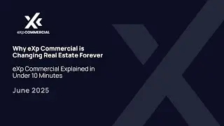 Why eXp Commercial is Changing Real Estate Forever | eXp Commercial Explained in Under 10 Minutes