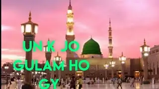 Un Ke Jo Guhlam Ho Gaye Naat