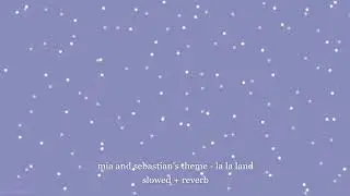 mia and sebastian's theme - la la land (slowed + reverb)