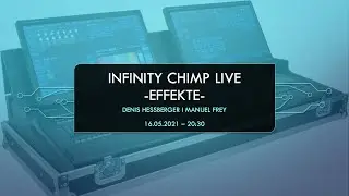 Infinity Chimp Live -Effekte-