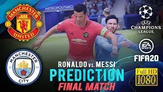 MANCHESTER UTD vs MANCHESTER CITY | UCL FINAL MATCH Prediction ● FIFA 20 | Broastcast Camera