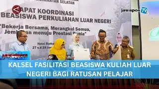 KALSEL FASILITASI BEASISWA KULIAH LUAR NEGERI BAGI RATUSAN PELAJAR || BERANDA NUSANTARA