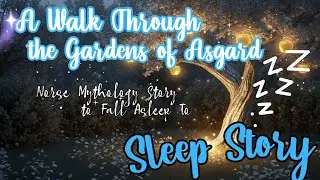 Sleep Story | A Walk Through the Gardens of Asgard (Norse Mythology Story to Fall Asleep To)