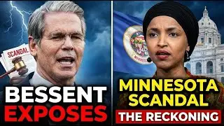 BESSENT EXPOSES THE MINNESOTA SCANDAL: THE RECKONING