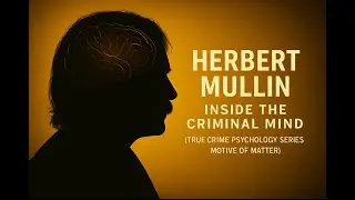 Herbert Mullin: Delusions, Sacrifice, and the Psychology of a Killer | Motive of Matter