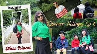 Summer Holiday Ep 6: Inverness- Ness Island