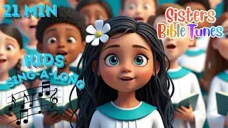 Kids 🎤 Faith | Worship 2 Sing -A -Long Songs | Sisters Bible Tunes ✨Christian Music, Family Friendly