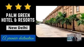 Palm Green Hotel and Resort, New Delhi | A Premier Destination