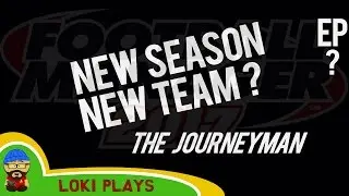 🐺🐶 Let's Play FM17 - The Journeyman C? EP?? - New Season, New Club? - Football Manager 2017