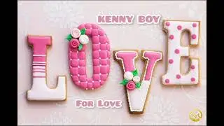 Kenny Boy _For Love_(Audio Official)