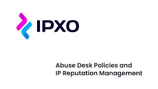 IPXO Webinar: Abuse Desk Policies and IP Reputation Management