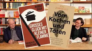 Rudolf Rach und Leon Joskowitz &uuml;ber &raquo;Gro&szlig;es Gl&uuml;ck mit kleiner Flamme&laquo; und &raquo;Vom Kochen und T&ouml;ten&laquo;