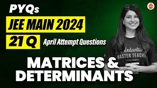 JEE Mains 2024 PYQs | Matrices And Determinants | Maths | Namrata Ma'am