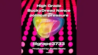 High Grade BuckyDread Nance political pressure