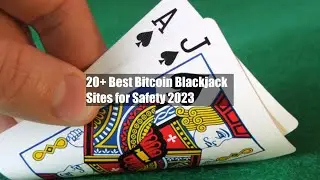 20+ Best Bitcoin Blackjack Sites for Safety 2023