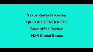 Nexus Rewards Review  How to use QR Code Generator   NEXUS REWARDS #nexus #nexusrewards NXR Global